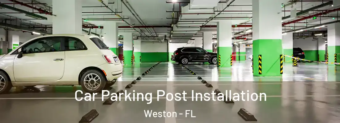 Car Parking Post Installation Weston - FL