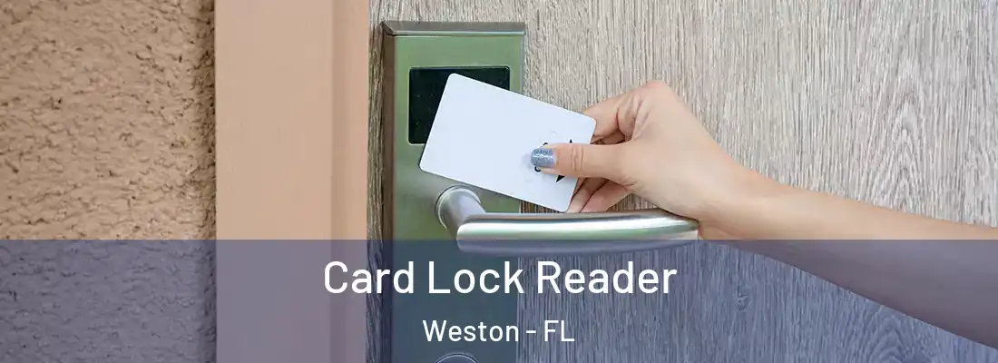 Card Lock Reader Weston - FL