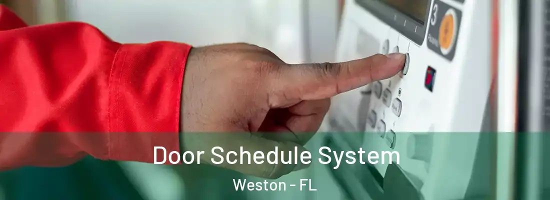 Door Schedule System Weston - FL