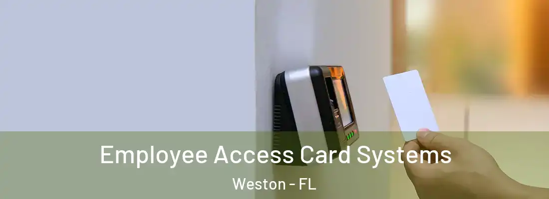 Employee Access Card Systems Weston - FL