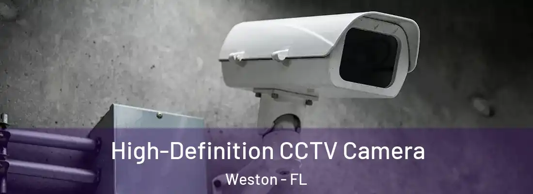 High-Definition CCTV Camera Weston - FL