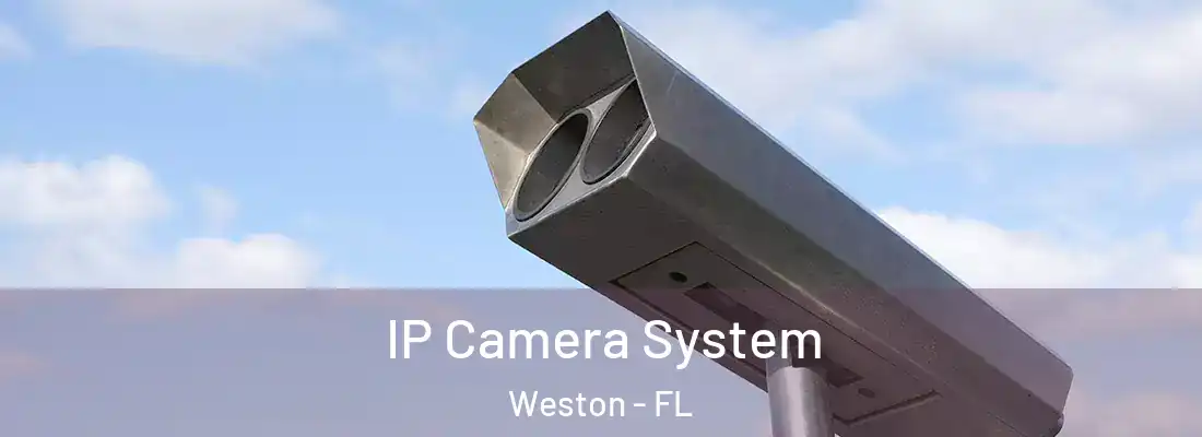 IP Camera System Weston - FL
