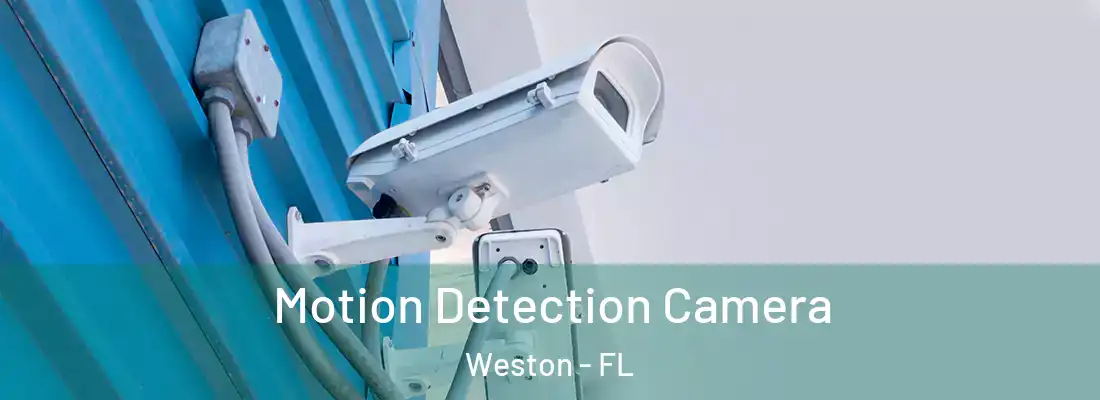 Motion Detection Camera Weston - FL
