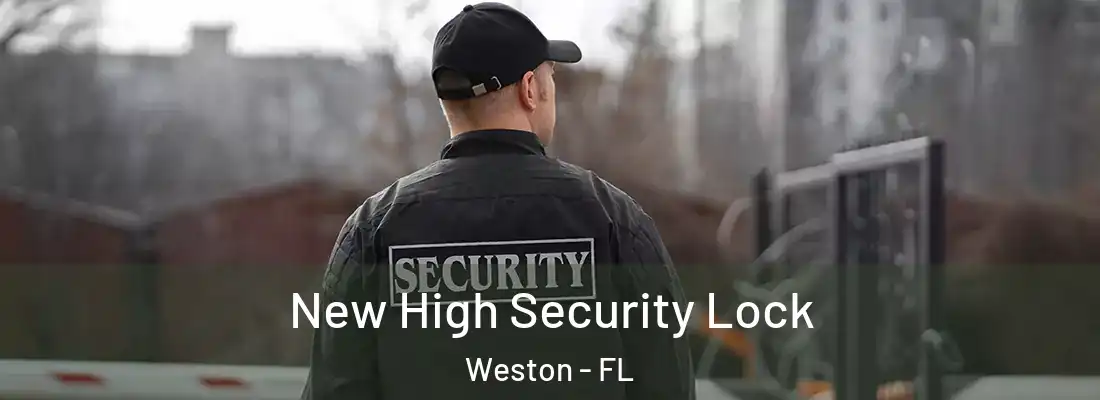 New High Security Lock Weston - FL