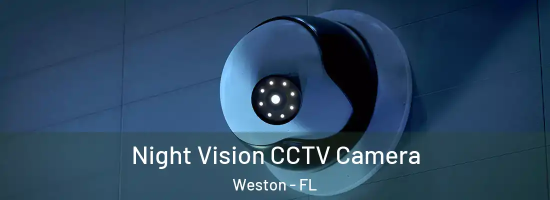 Night Vision CCTV Camera Weston - FL