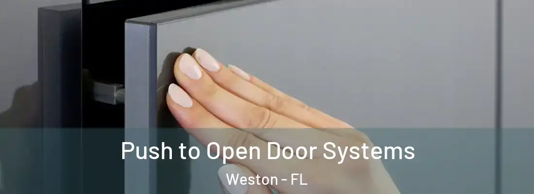 Push to Open Door Systems Weston - FL