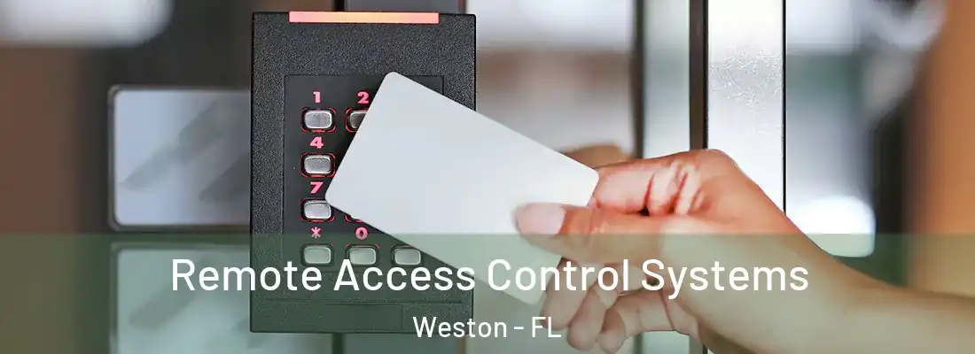 Remote Access Control Systems Weston - FL