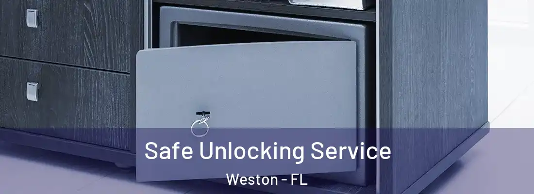 Safe Unlocking Service Weston - FL